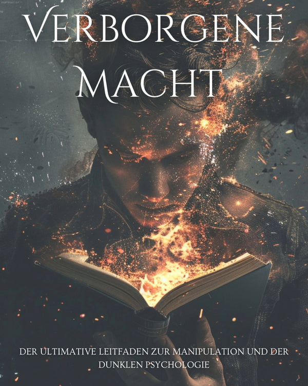 Verborgene Macht  (Ultimativer Leitfaden zur Manipulation und dunklen Psychologie) E-Book